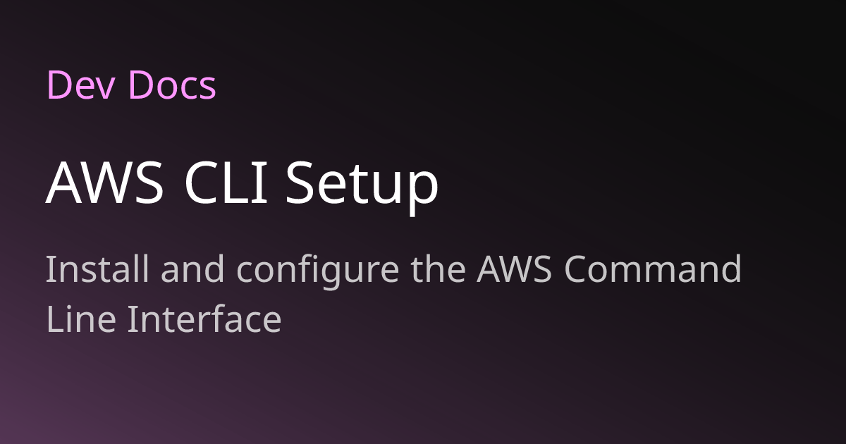 AWS CLI Setup | Dev Docs
