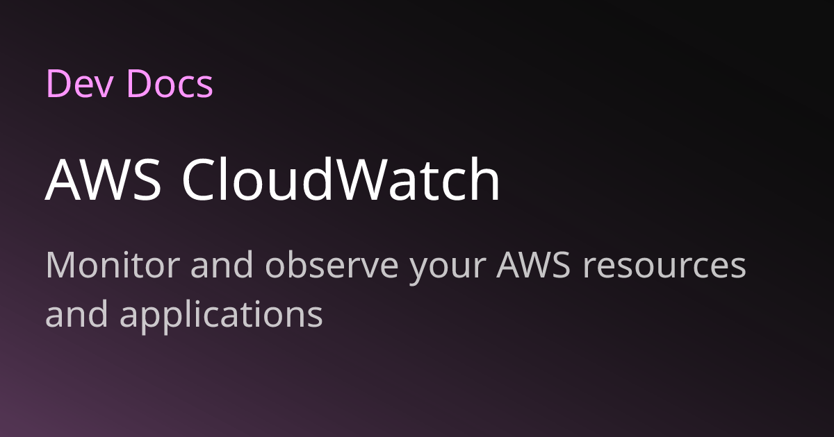 AWS CloudWatch | Dev Docs