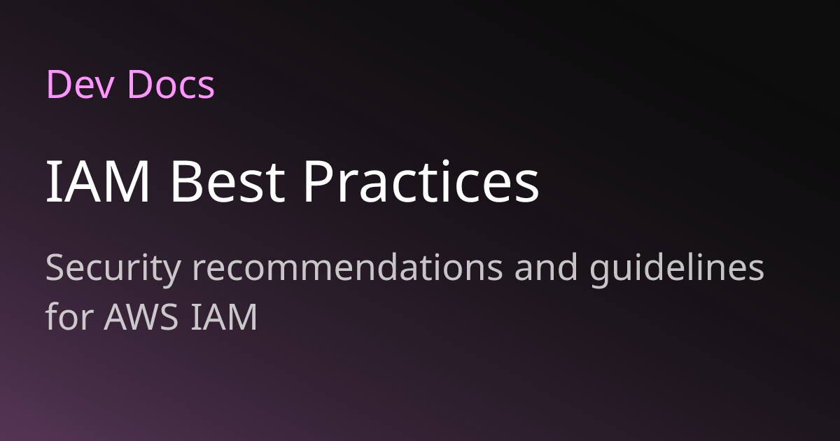 IAM Best Practices | Dev Docs