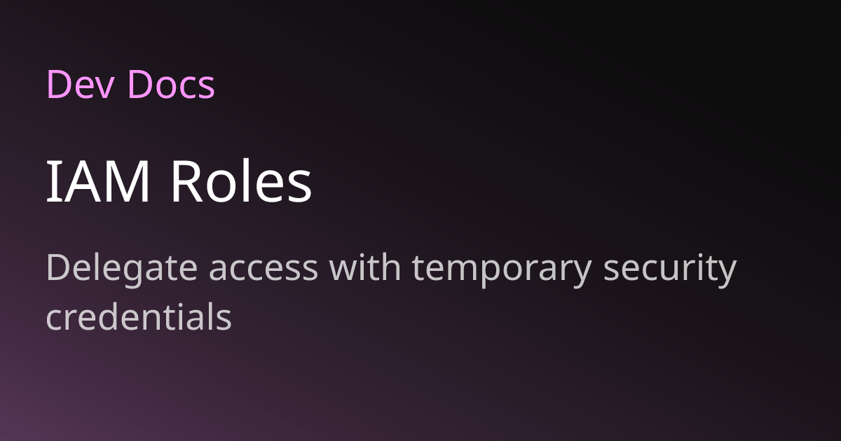 IAM Roles | Dev Docs