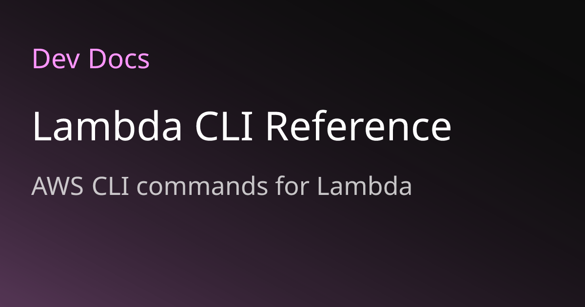 Lambda CLI Reference | Dev Docs