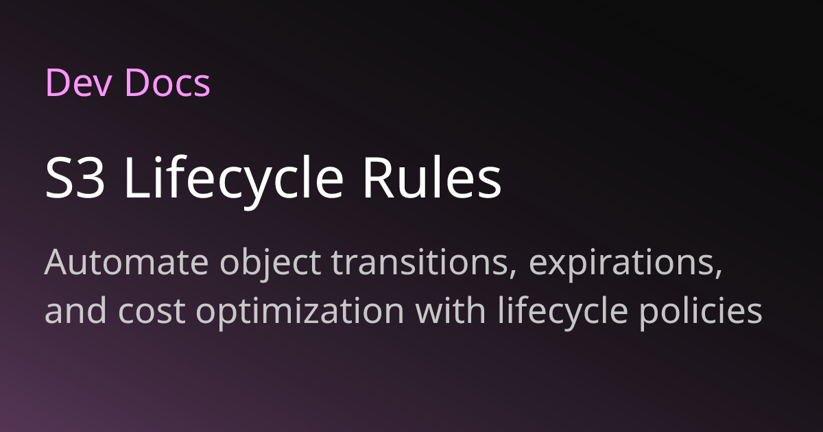 S3 Lifecycle Rules | Dev Docs