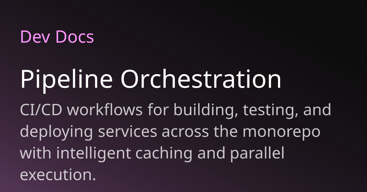 Pipeline Orchestration | Dev Docs