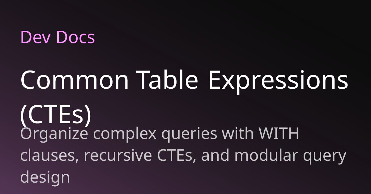 Common Table Expressions (CTEs) | Dev Docs