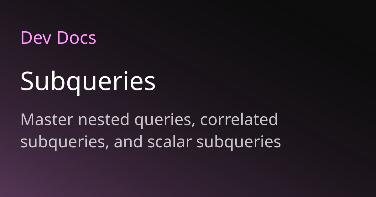Subqueries | Dev Docs